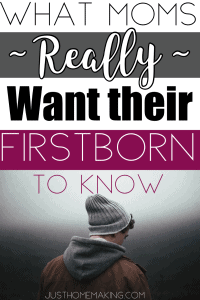 PIN: What Moms really want their firstborn to know.