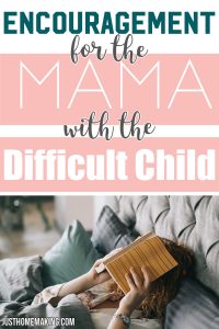 pin for pinterest: Encouragement for the Mama with the difficult child