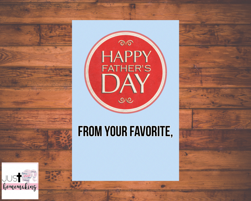 Printable Father's Day Card that reads:
Happy Father's Day. From your favorite.