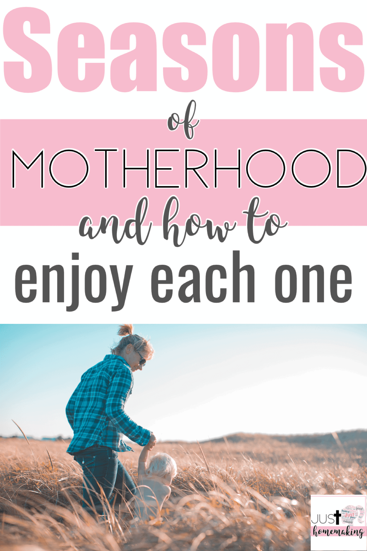 Seasons of Motherhood and Finding Joy in Each One - Just Homemaking