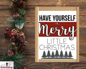Christmas wall art printable that reads "have yourself a merry little christmas"