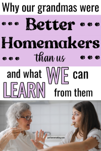 Old-fashioned homemaking skills pin: Why our grandmas were better homemakers than us and what we can learn from them.
