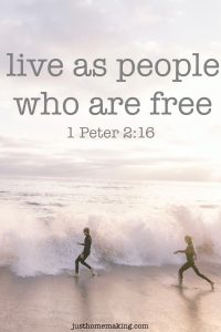 1 Peter 2:16 - "live as people who are free"
