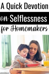 pin for pinterest: A quick devotion on selflessness for Homemakers