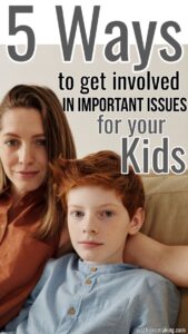 Pin: 5 ways to get involved in important issues for your kids.
