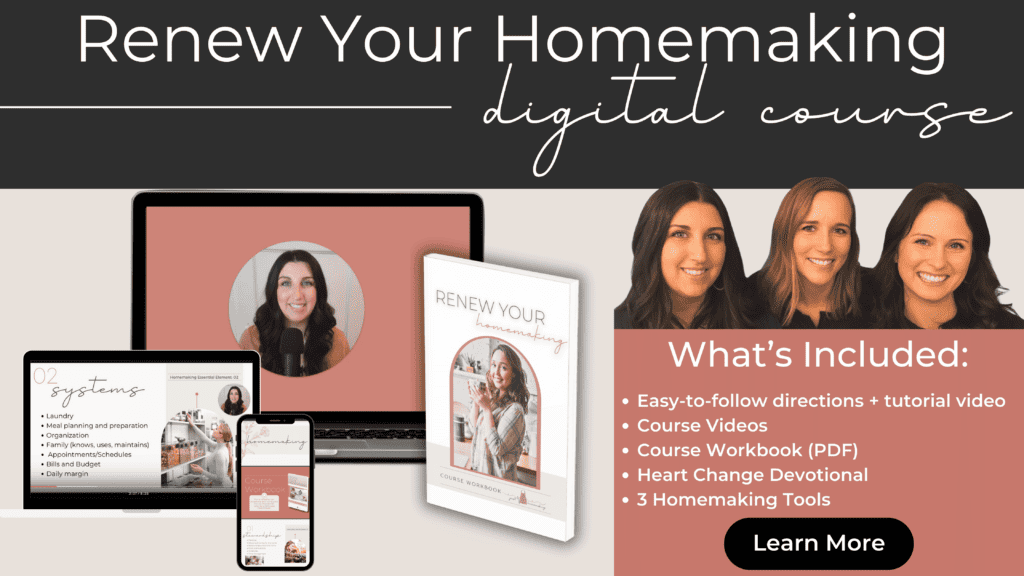Renew Your Homemaking digital course
What's Included:
-Easy to follow directions + tutorial video
-Course videos
-Course Workbook (PDF)
- Heart Change Devotional
- 3 Homemaking Tools