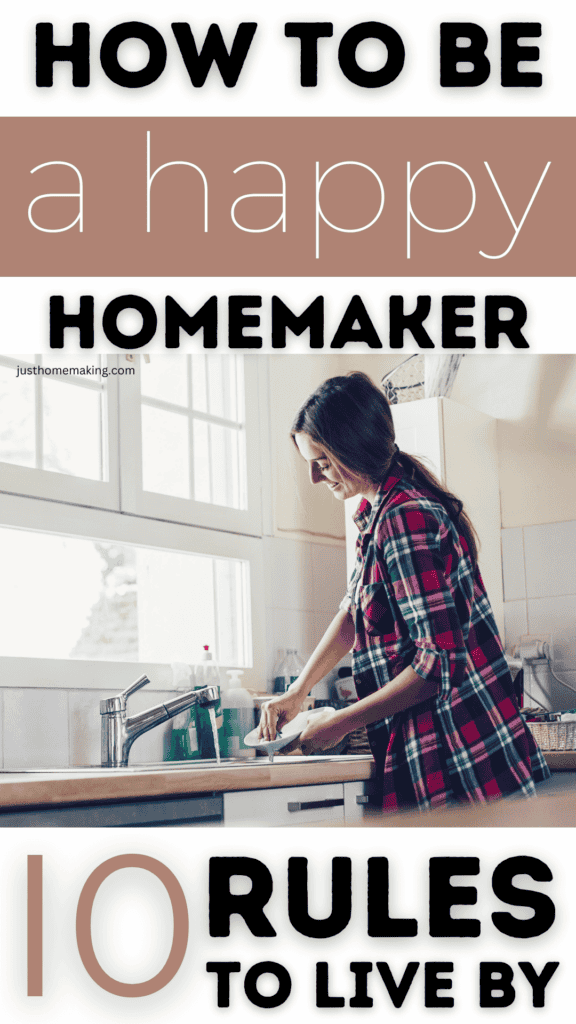 pin for pinterest: Woman washing dishes. Text reads: How to be a happy homemaker, 10 rules to live by.