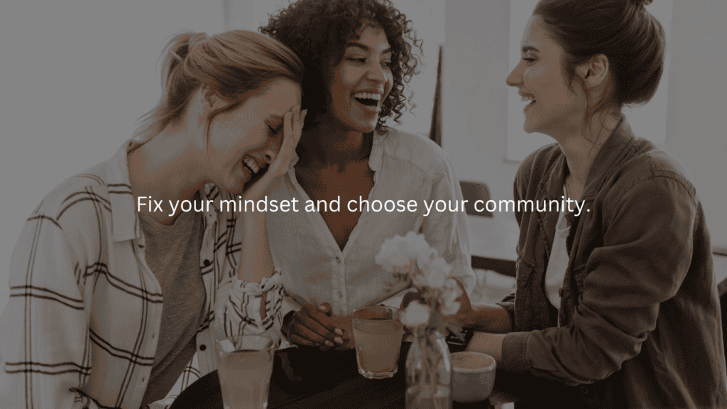 Homemaking Challenge: Fix your mindset and choose your community.