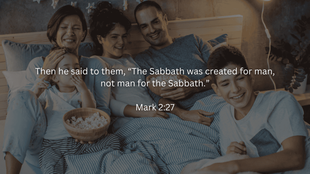 (family resting together by watching a movie and eating popcorn)
back to school devotional:
Then he said to them, “The Sabbath was made for man, not man for the Sabbath.”

Mark 2:27