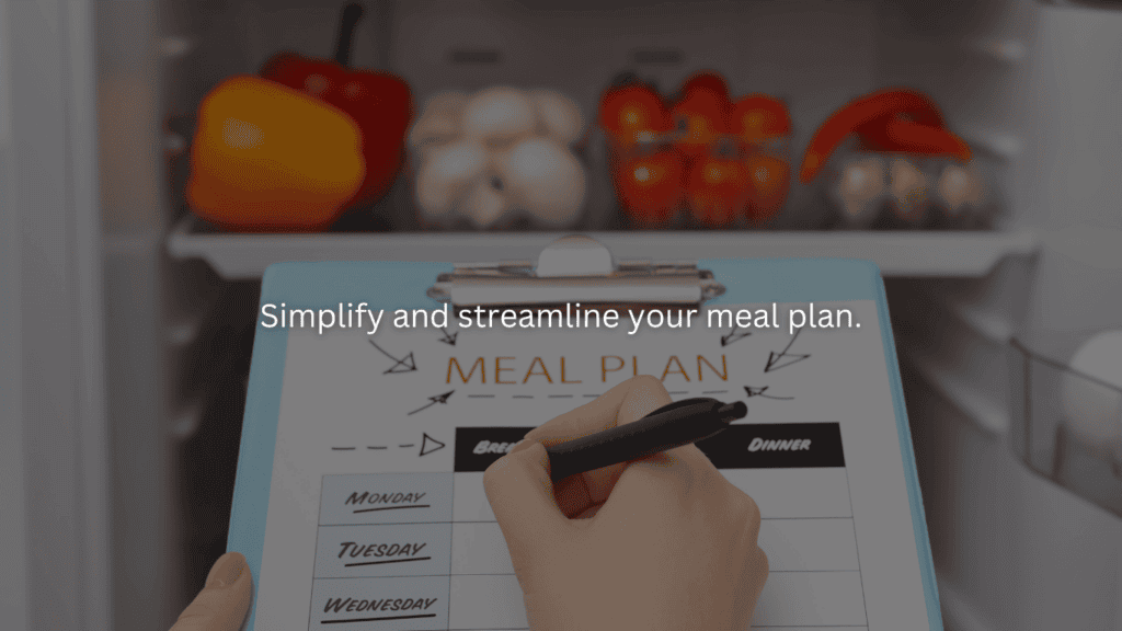 Advice for new homemakers: Simplify and streamline your meal plan.